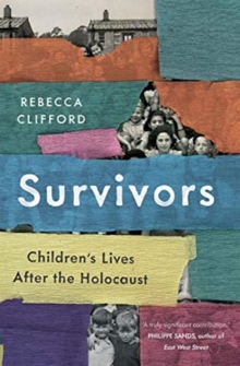 Image for Survivors  : children's lives after the Holocaust