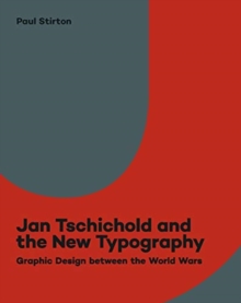 Jan Tschichold and the New Typography: Graphic Design Between the World Wars