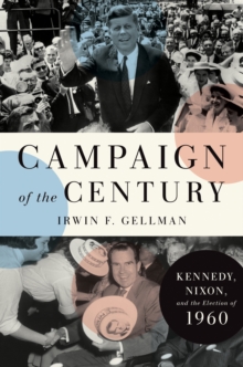Image for Campaign of the Century: Kennedy, Nixon, and the Election of 1960