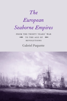 Image for European Seaborne Empires: From the Thirty Years' War to the Age of Revolutions