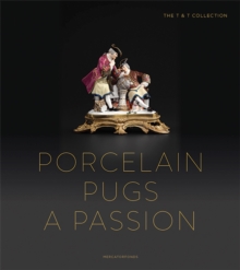 Image for Porcelain Pugs: A Passion : The T. & T. Collection