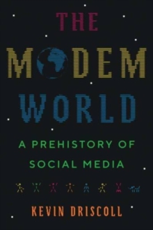 The Modem World: A Prehistory of Social Media