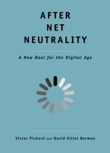 Image for After Net Neutrality: A New Deal for the Digital Age