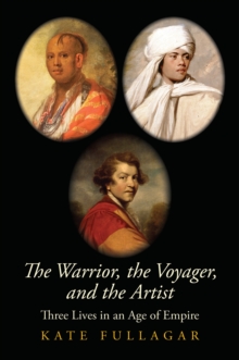 Image for Warrior, the Voyager, and the Artist: Three Lives in an Age of Empire
