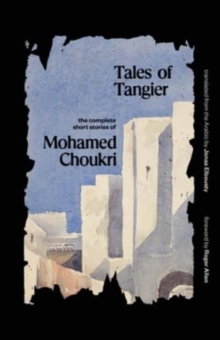 Image for Tales of Tangier  : the complete short stories of Mohamed Choukri