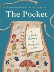 Image for The pocket  : a hidden history of women's lives, 1660-1900
