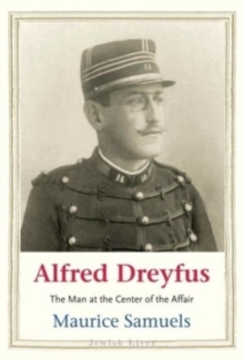 Image for Alfred Dreyfus  : the man at the center of the affair