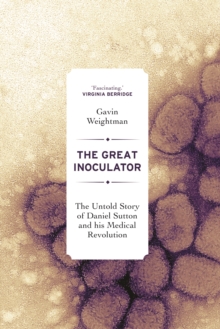 Image for The Great Inoculator: The Untold Story of Daniel Sutton and His Medical Revolution