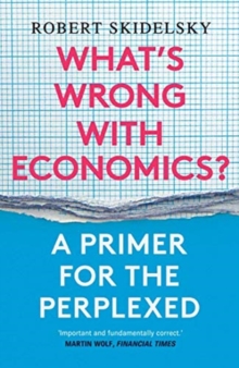 Image for What's wrong with economics?  : a primer for the perplexed