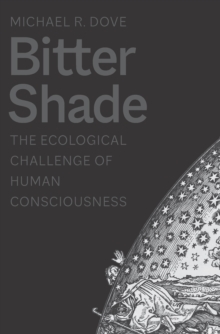 Image for Bitter Shade: The Ecological Challenge of Human Consciousness
