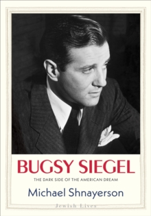 Image for Bugsy Siegel: The Dark Side of the American Dream