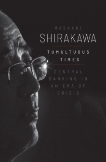 Image for Tumultuous times  : central banking in an era of crisis