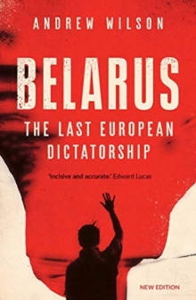 Image for Belarus  : the last European dictatorship