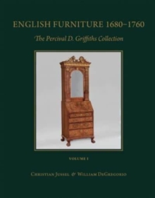 English Furniture 1680 – 1760; English Needlework 1600 – 1740: The Percival D. Griffiths Collection (Volumes I and II)