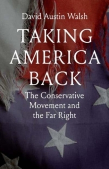 Image for Taking America Back : The Conservative Movement and the Far Right