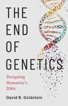 Image for The End of Genetics: Designing Humanity's DNA
