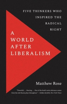 Image for A World After Liberalism: Philosophers of the Radical Right