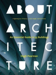 About Architecture: An Essential Guide in 55 Buildings