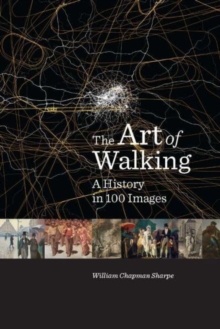 The Art of Walking: A History in 100 Images