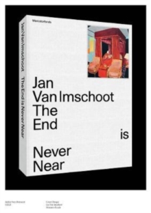 Jan Van Imschoot: The End is Never Near