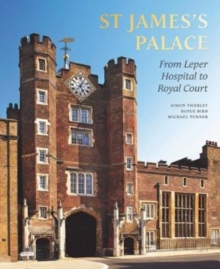 Image for St James's Palace  : from Leper Hospital to Royal Court
