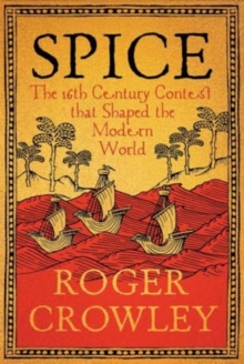 Image for Spice  : the 16th-century contest that shaped the modern world