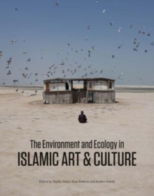 Image for The Environment and Ecology in Islamic Art and Culture