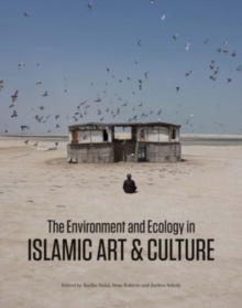 Image for The environment and ecology in Islamic art and culture