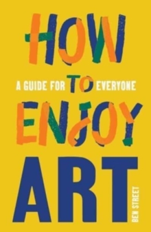 Image for How to enjoy art  : a guide for everyone
