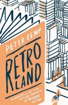 Retroland: A Reader’s Guide to the Dazzling Diversity of Modern Fiction