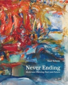 Image for Never Ending : Modernist Painting Past and Future