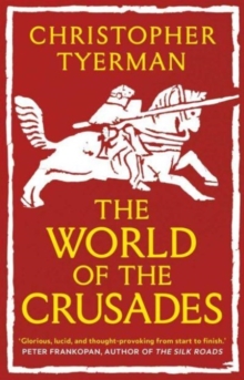 Image for The world of the Crusades  : an illustrated history