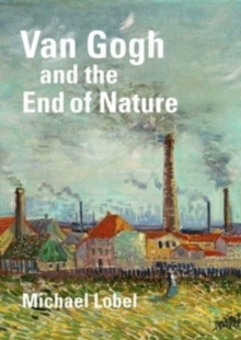 Image for Van Gogh and the End of Nature