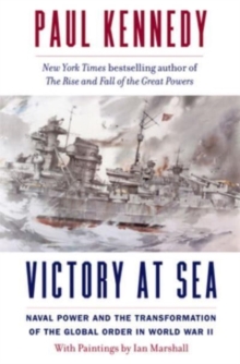 Image for Victory at Sea : Naval Power and the Transformation of the Global Order in World War II