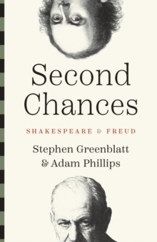 Image for Second Chances: Shakespeare and Freud