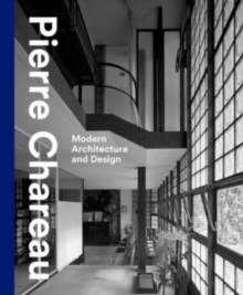 Image for Pierre Chareau : Modern Architecture and Design