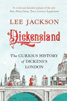 Image for Dickensland : The Curious History of Dickens's London