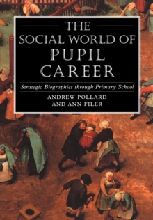 Image for The social world of pupil career  : strategic biographies through primary school
