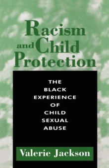 Image for Racism and child protection  : the black experience of child sexual abuse