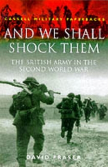Image for And we shall shock them  : the British Army in the Second World War