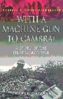 Image for With a machine gun to Cambrai  : a story of the First World War