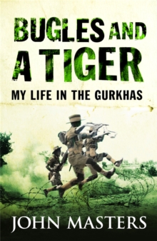 Bugles and a Tiger: My life in the Gurkhas