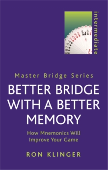 Image for Better bridge with a better memory  : how mnemonics will improve your game