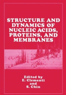 Image for Structure and Dynamics of Nucleic Acids Proteins and Membranes