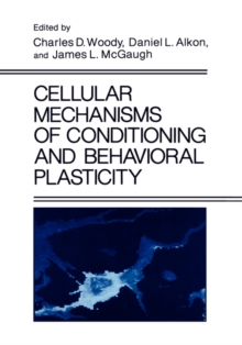 Image for Cellular Mechanisms of Conditioning and Behavioral Plasticity