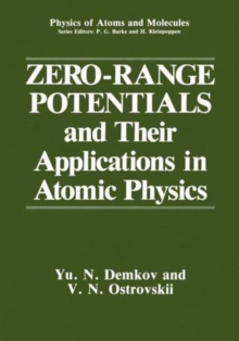 Image for Zero-Range Potentials and Their Applications in Atomic Physics : Physics of Atoms and Molecules