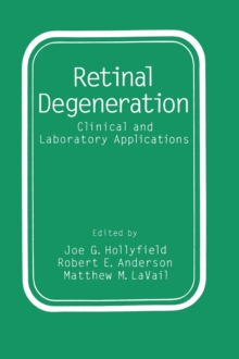 Image for Retinal Degeneration : Clinical and Laboratory Applications - Proceedings of an International Symposium Held in Costa Smeralda, Sardinia, September 15-20, 1992