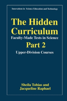 Image for The Hidden Curriculum—Faculty-Made Tests in Science : Part 2: Upper-Division Courses