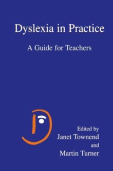Image for Dyslexia in Practice : A Guide for Teachers