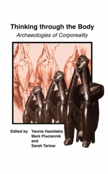 Image for Thinking through the body  : archaeologies of corporeality